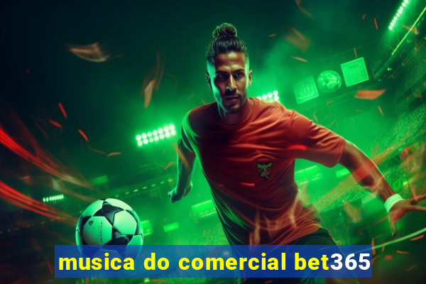 musica do comercial bet365